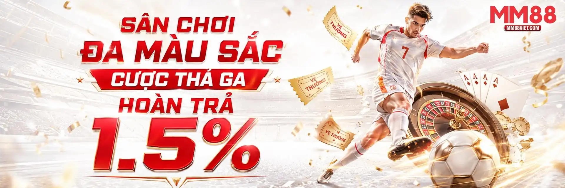 MM88 sân chơi đa màu sắc cược thả ga hoàn 1,5%
