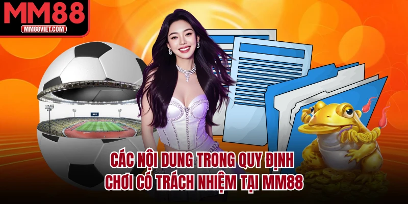 Các nội dung trong quy định chơi có trách nhiệm tại MM88